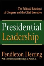 Presidential Leadership af Pendleton Herring