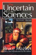 The Uncertain Sciences af Bruce Mazlish
