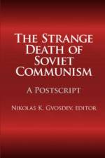 The Strange Death of Soviet Communism af Nikolas K. Gvosdev