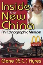 Inside the New China af Gene Ayres