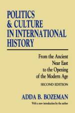 Politics and Culture in International History af Adda B. Bozeman