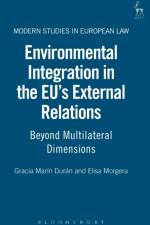 Environmental Integration in the EU's External Relations af Gracia Marin Duran