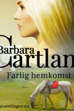 Farlig hemkomst af Barbara Cartland