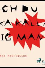 Och du ska kalla dig man af Johnny Martinsson