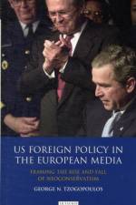 US Foreign Policy in the European Media af George N. Tzogopoulos