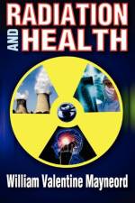 Radiation and Health af William Mayneord