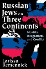 Russian Jews on Three Continents af Larissa Remennick