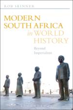 Modern South Africa in World History af Dr Rob (University of Bristol Skinner