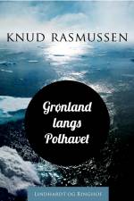 Grønland langs Polhavet af Knud Rasmussen