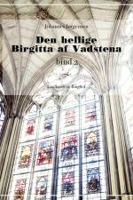 Den hellige Birgitta af Vadstena (bind 2) af Johannes Jørgensen