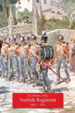 History of the Norfolk Regiment 20th June 1685, to 3rd August,1914 af F Loraine Petre