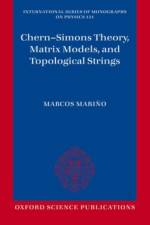 Chern-Simons Theory, Matrix Models, and Topological Strings af Marcos (Full Professor Marino