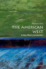 The American West af Stephen (Professor of History and Vice Chair for Academic Personnel Aron