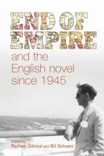 End of Empire and the English Novel Since 1945