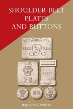 Shoulder-Belt Plates and Buttons af Major H G Parkyn