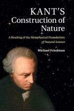 Kant's Construction of Nature af Michael (Stanford University Friedman
