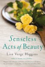 Senseless Acts of Beauty af Lisa Verge Higgins