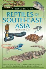 Field Guide to the Reptiles of South-East Asia af Indraneil Das