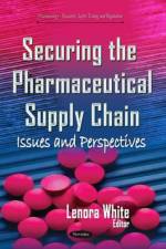 Securing the Pharmaceutical Supply Chain