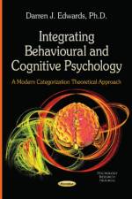 Integrating Behavioural & Cognitive Psychology af Darren J Edwards