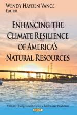 Enhancing the Climate Resilience of Americas Natural Resources