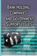 Bank Holding Companies & Government Support Issues af Colleen Royce