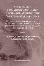 Settlement, Communication and Exchange around the Western Carpathians