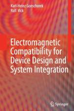 Electromagnetic Compatibility for Device Design and System Integration af Karl-Heinz Gonschorek