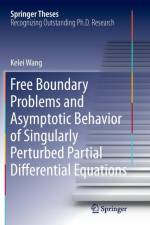 Free Boundary Problems and Asymptotic Behavior of Singularly Perturbed Partial Differential Equations af Kelei Wang