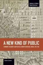 New Kind Of Public, A: Community, Solidarity, And Political Economy In New Deal Cinema, 1935-1948 af Graham Cassano