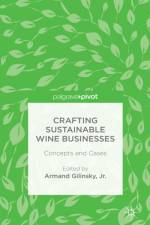 Crafting Sustainable Wine Businesses: Concepts and Cases af Jr. Gilinsky
