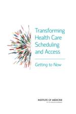 Transforming Health Care Scheduling and Access af Institute of Medicine