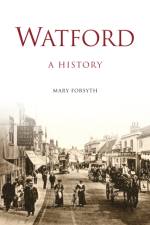 Watford: A History af Mary Forsyth