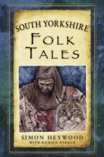 South Yorkshire Folk Tales af Simon Heywood