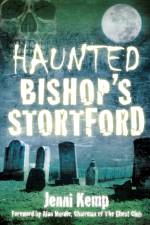 Haunted Bishop's Stortford af Jenni Kemp