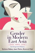 Gender in Modern East Asia af Barbara Molony
