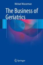 Business of Geriatrics af Michael Wasserman
