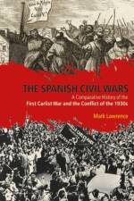 The Spanish Civil Wars af Dr Mark (University of Kent Lawrence