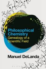 Philosophical Chemistry af Professor Manuel (University of Pennsylvania DeLanda