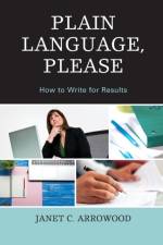 Plain Language, Please af Janet C. Arrowood