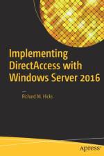 Implementing DirectAccess with Windows Server 2016 af Richard M. Hicks