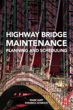 Highway Bridge Maintenance Planning and Scheduling af Mark A. (Bridge Design Hurt