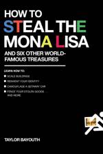 How To Steal The Mona Lisa af Taylor Bayouth