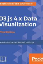 D3.js 4.x Data Visualization - Third Edition af Swizec Teller