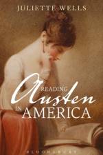 Reading Austen in America af Dr Juliette (Elizabeth Connolly Todd Distinguished Associate Professor Wells