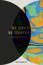 Be Great, Be Grateful af PATTERNITY