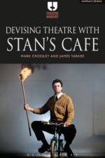 Devising Theatre with Stan’s Cafe af Dr Mark (De Montfort University Crossley