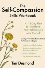 The Self-Compassion Skills Workbook af Tim Desmond