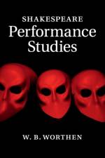 Shakespeare Performance Studies af W. B. (Barnard College Worthen