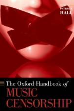 The Oxford Handbook of Music Censorship